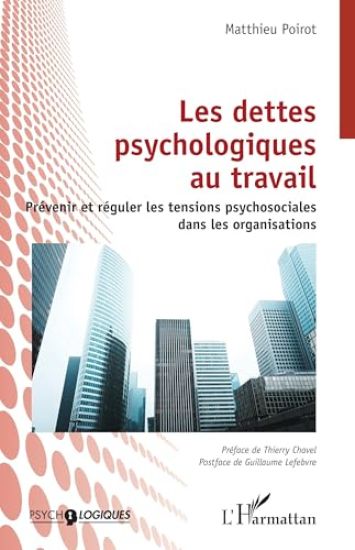 Les dettes psychologiques au travail: Prévenir et réguler les tensions psychosociales dans les organisations