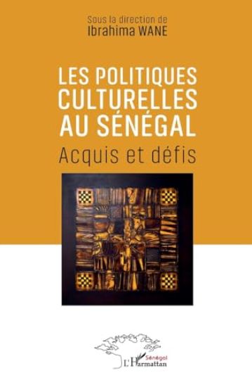Les politiques culturelles au Sénégal: Acquis et défis