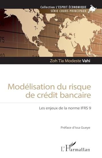 Modélisation du risque de crédit bancaire: Les enjeux de la norme IFRS 9