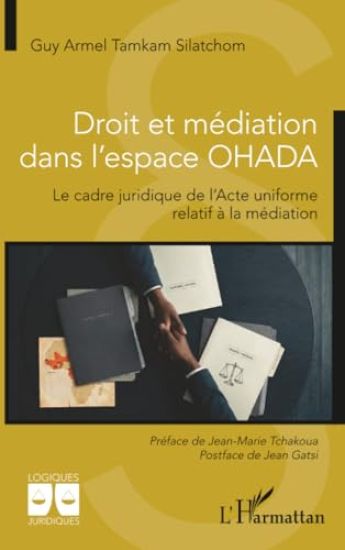 Droit et médiation dans l'espace OHADA: Le cadre juridique de l'Acte uniforme relatif à la médiation