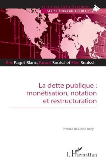 La dette publique: monétisation, notation et restructuration