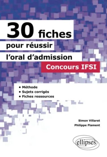 30 fiches pour réussir l'oral d'admission en IFSI