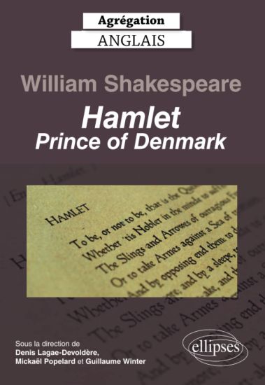 Agrégation anglais 2023. William Shakespeare. Hamlet, Prince of Denmark.