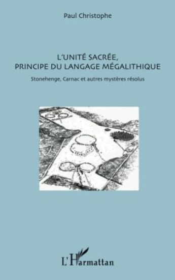 L'unité sacrée, principe du langage mégalithique