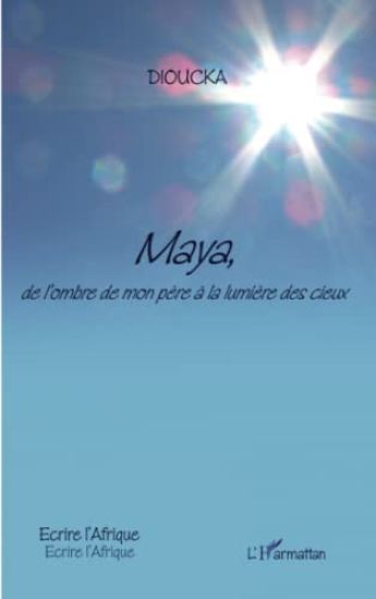 Maya, de l'ombre de mon père à la lumière des cieux