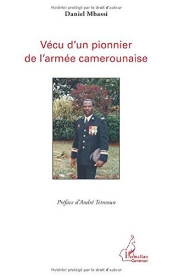 Vécu d'un pionnier de l'armée camerounaise