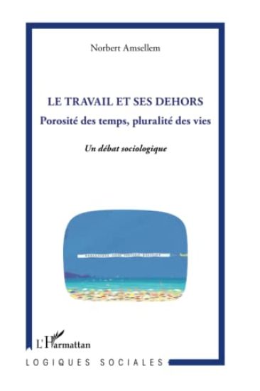 Le travail et ses dehors