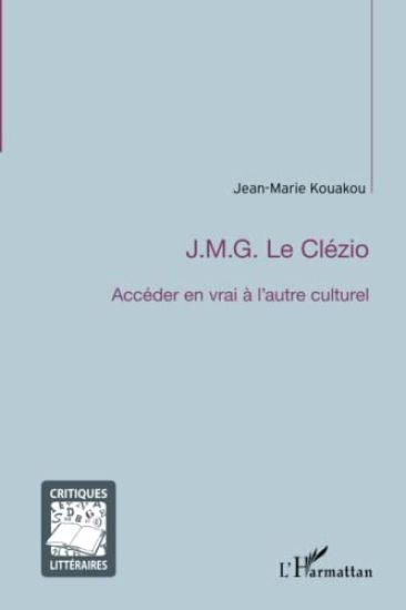 J.M.G. Le Clézio ; Accéder en vrai à l'autre culturel
