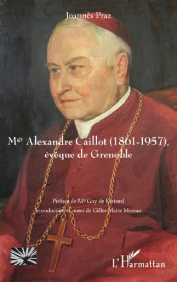 Mgr Alexandre Caillot (1861 - 1957)