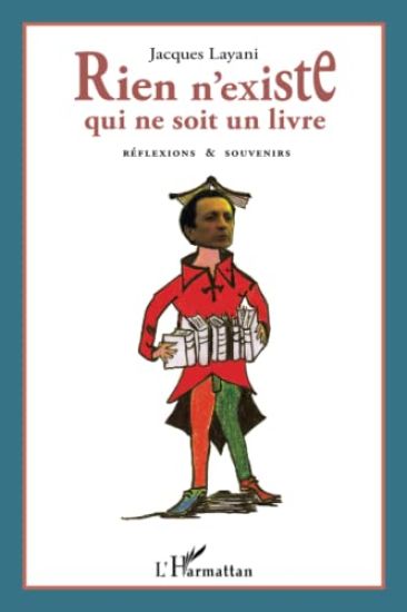 Rien n'existe qui ne soit un livre