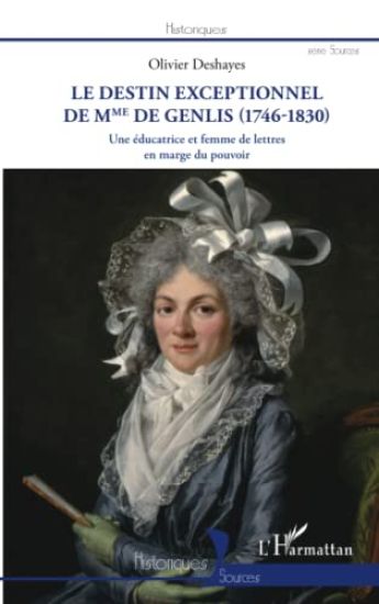 Le destin exceptionnel de Mme de Genlis (1746-1830)