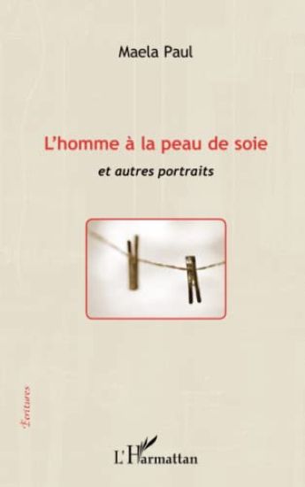 L'homme à la peau de soie et autres portraits