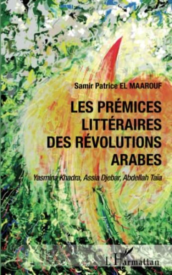 Les prémices littéraires des Révolutions arabes