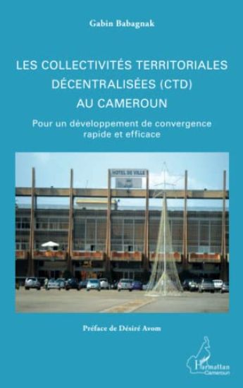 Les collectivités territoriales décentralisées (CTD) au Cameroun