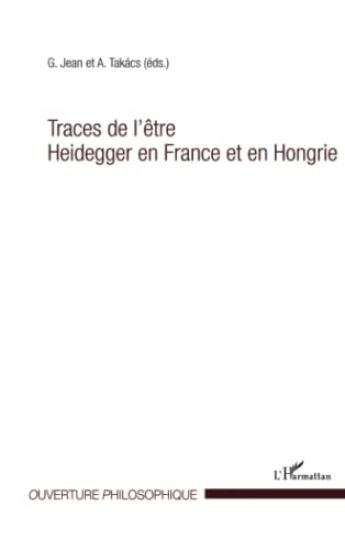 Traces de l'être Heidegger en France et en Hongrie