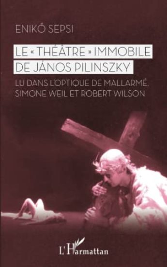 Le "Théâtre" immobile de János Pilinszky