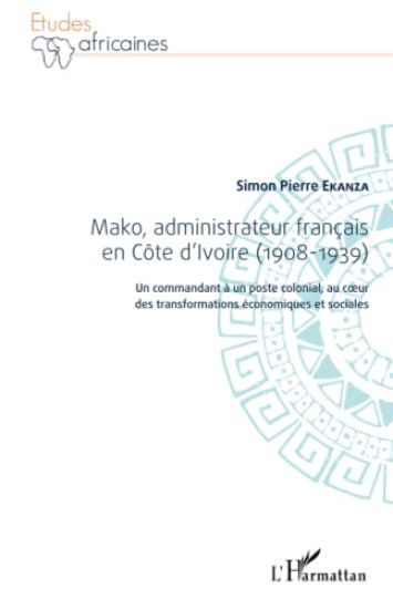 Mako, administrateur français en Côte d'Ivoire (1908-1939)