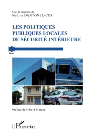 Les politiques publiques locales de sécurité intérieure