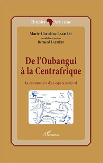 De l'Oubangui à la Centrafrique