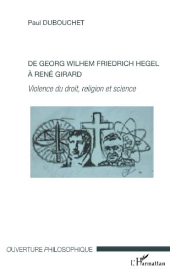 De Georg Wilhem Friedrich Hegel à René Girard