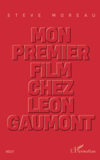 Mon premier film chez Léon Gaumont