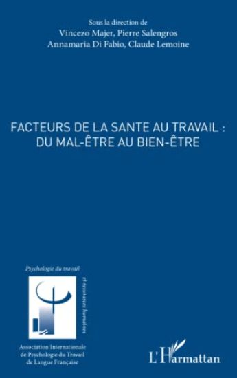 Facteurs de la santé au travail : du mal-être au bien être