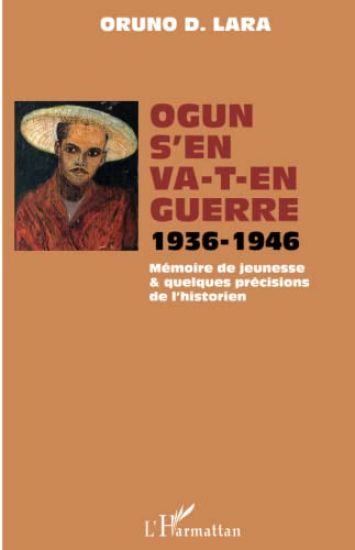 Ogun s'en va-t-en guerre 1936-1946
