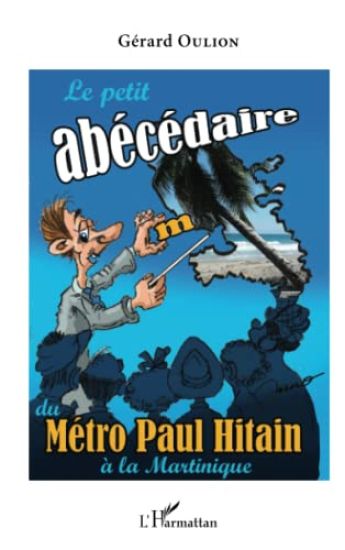 Le petit abécédaire du Métro Paul Hitain à la Martinique