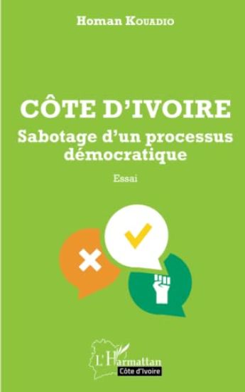 Côte d'Ivoire Sabotage d'un processus démocratique