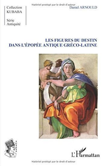 Les Figures du destin dans l'épopée antique gréco-latine