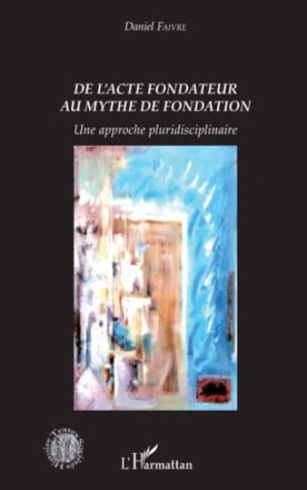 De l'acte fondateur au mythe de fondation