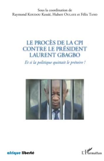 Le procès de la CPI contre le Président Laurent Gbagbo