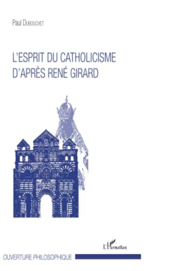 L'esprit du catholicisme d'après René Girard