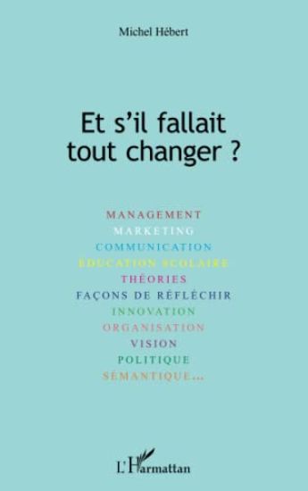 Et s'il fallait tout changer ?