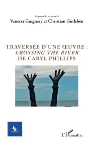 Traversée d'une oeuvre : <em>Crossing the river</em> de Caryl Phillips