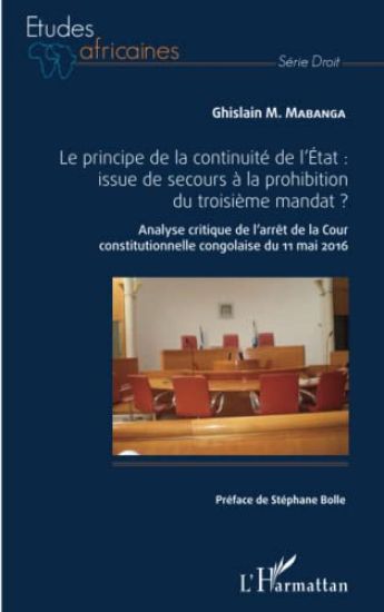 Le principe de la continuité de l'État : issue de secours à la prohibition du troisième mandat ?