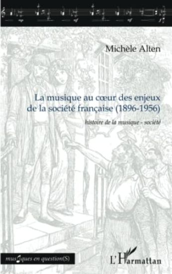 La musique au c¿ur des enjeux de la société française (1896-1956)