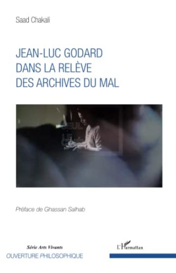 Jean-Luc Godard dans la relève des archives du mal