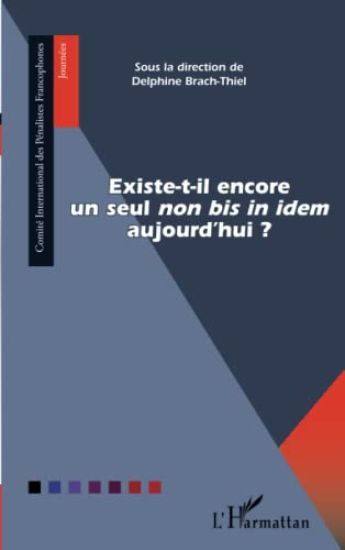 Existe-t-il encore un seul "non bis in idem" aujourd'hui ?