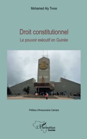 Droit constitutionnel. Le pouvoir exécutif en Guinée