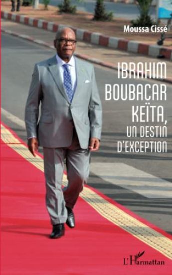 Ibrahim Boubacar Keïta, un destin d'exception