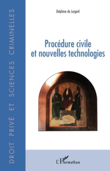 Procédure civile et nouvelles technologies