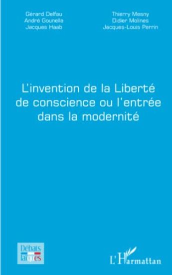 L'invention de la Liberté de conscience ou l'entrée dans la modernité