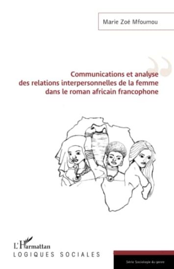 Communications et analyse des relations interpersonnelles de la femme dans le roman africain francophone