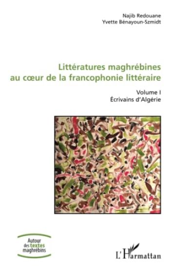 Littératures maghrébines au coeur de la francophonie littéraire