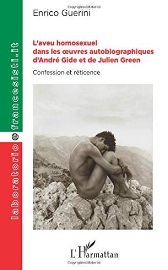 L'aveu homosexuel dans les oeuvres autobiographiques d'André Gide et de Julien Green