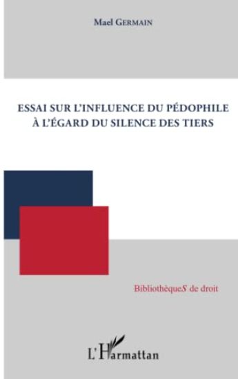 Essai sur l'influence du pédophile à l'égard du silence des tiers