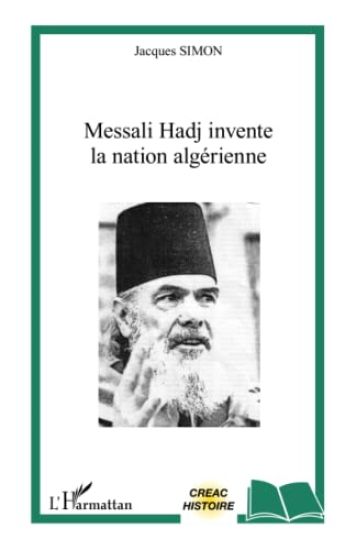 Messali Hadj invente la nation algérienne