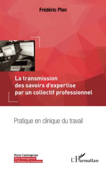 La transmission des savoirs d'expertise par un collectif professionnel