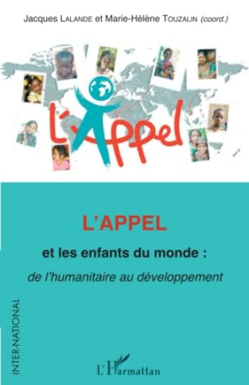L'Appel et les enfants du monde : de l'humanitaire au développement